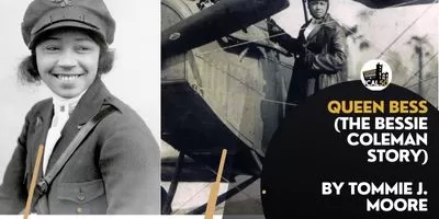 Queen Bess (The Bessie Coleman Story) By Tommie J. Moore
