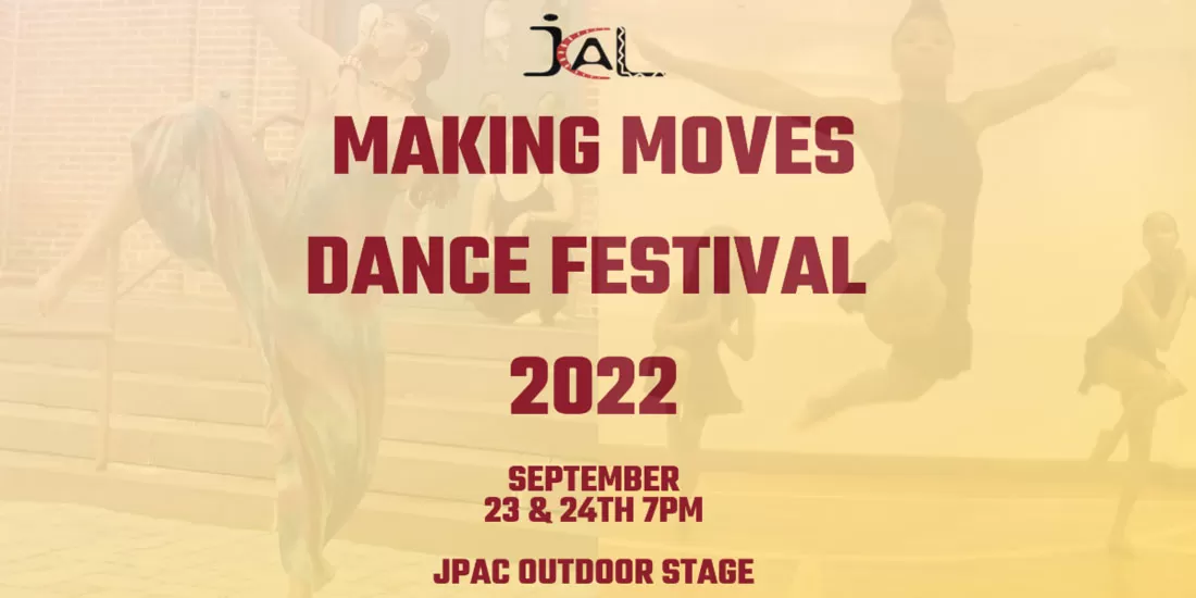 JCAL Presents Making Moves Dance Festival 2022, Live Performances, and More!